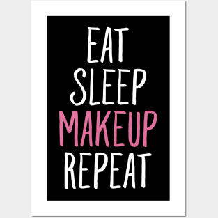 Eat sleep makeup repeat Posters and Art